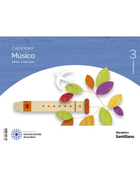 CADERNO MUSICA 3ºPRIMARIA NOVO TIROLIRO GALICIA 2022